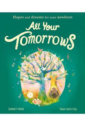 【预售】你所有的明天：新生儿的希望和梦想 All Your Tomorrows 原版英文儿童绘本