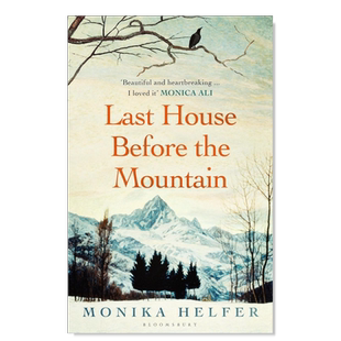 【预售】【奥地利获奖小说家】山前的最后一座房子 Last House Before the Mountain 英文小说原版图书外版进口书籍Monika Helfer