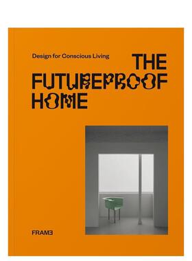【预售】前瞻性的家：知觉家居设计 The Futureproof Home: Design for Conscious Living 原版英文室内设计装饰图书