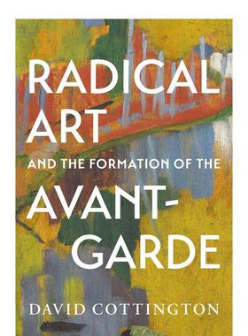 【现货】激进艺术与先锋派的形成 Radical Art and the Formation of the Avant-Garde 原版英文艺术画册画集图书书籍