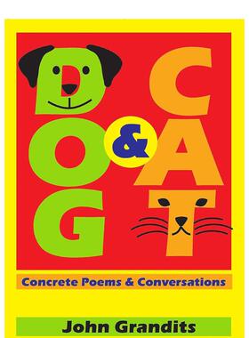 【预售】猫与狗：具象诗歌与对话 Dog & Cat:Concrete Poems & Conversations 英文儿童绘本故事书英语启蒙书籍John Grandits