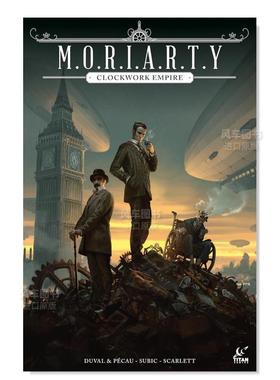 【现货】漫画 莫里艾亚提：机械帝国卷1 Moriarty: The Clockwork Empire Vol. 1 英文漫画书原版进口图书美漫书籍 Fred Duval