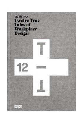 【预售】O+A事务所：12个真实的工作室设计故事 Studio O+A: Twelve True Tales of Workplace Design 原版英文设计图书