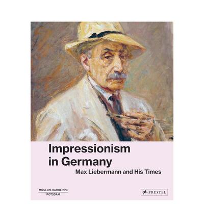 【预售】先锋：马克斯·利伯曼与德国的印象主义 Avant-Garde : Max Liebermann and Impressionism原版英文艺术画册画集图书