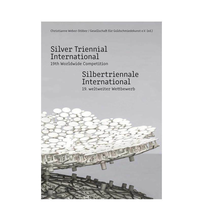 【预售】国际银饰三年展：第 19 届全球竞赛作品集 Silver Triennial International原版英文珠宝首饰图书