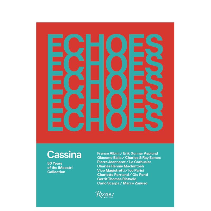 【预售】回响:意大利cassina卡西纳iMaestri大师系列50周年 Echoes:Cassina.50 Years of iMaestri英文原版家居家具产品设计书籍-封面