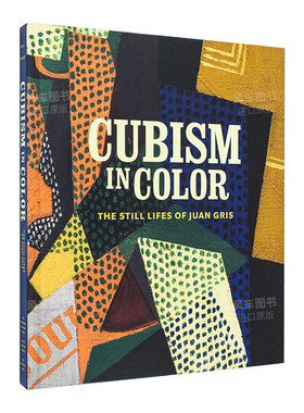 【预售】彩色立体主义:胡安·格里斯的静物画 Cubism in Color: The Still Lifes of Juan Gris 英文原版现当代艺术美术作品集