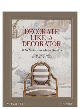 【现货】像装潢师一样装饰家居 来自品味生活杂志FREDERIC Decorate Like a Decorator 原版英文室内设计装饰进口图书