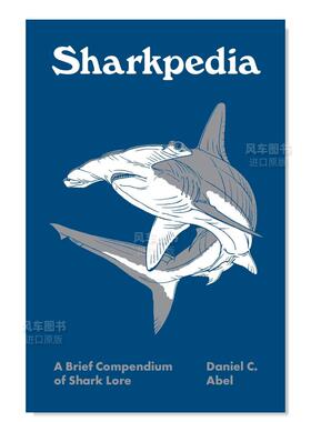 【预售】鲨鱼百科 Sharkpedia:A Brief Compendium of Shark Lore (Pedia Books,13) 英文原版知识图文科普百科全书 精装进口图书