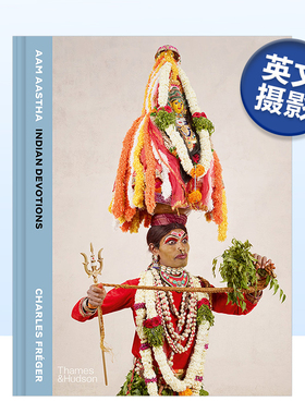 【预售】Aam Aastha: 印度虔诚 Indian Devotions 英文原版艺术摄影集画册 法国摄影师夏尔·弗雷Charles Fréger作品集 精装