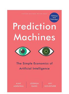 【预售】预测机：人工智能的简单经济学 更新和扩展 Prediction Machines 原版英文商业行销 进口图书
