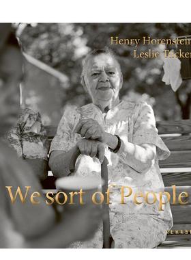 【预售】我们这类人 Henry Horenstein & Leslie Tucker: We sort of People 原版英文摄影作品集肖像