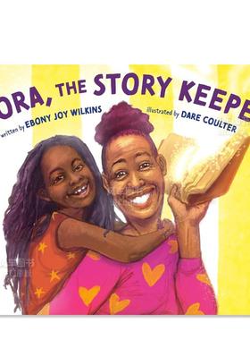 【预售】故事守护者佐拉 Zora, the Story Keeper英文儿童绘本原版图书外版进口书籍 Written by Ebony Joy Wilkins; illustrated