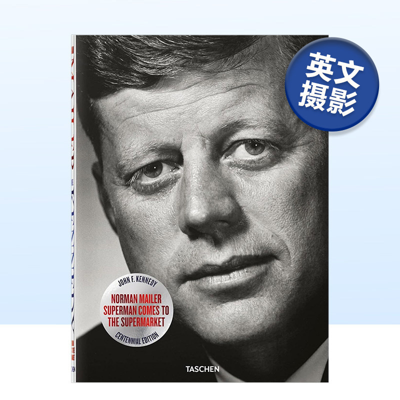 【现货】Superman Comes to the Supermarket Norman Mailer.诺曼梅勒镜头下的约翰肯尼迪摄影集 进口原版图书TASCHEN书籍艺术画册