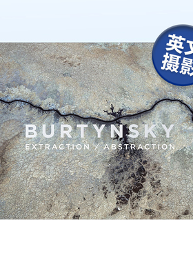 【预售】爱德华·伯汀斯基：抽取/抽象 Edward Burtynsky: Extraction / Abstraction 原版英文摄影