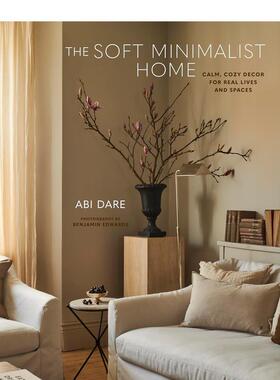 【预售】柔和极简主义家居 室内设计博主Abi Dare The Soft Minimalist Home 原版英文室内设计装饰图书