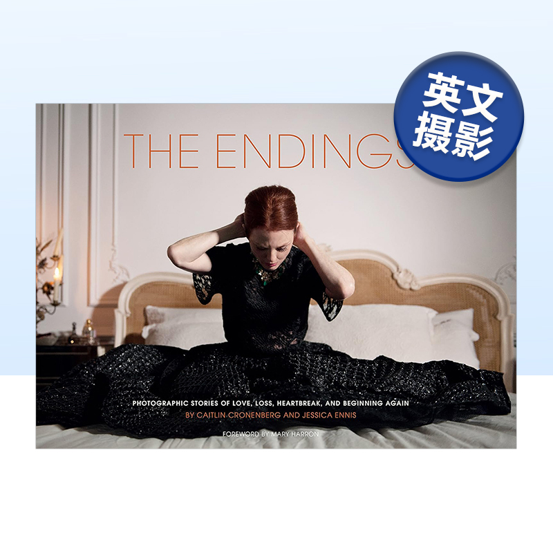 【预售】The Endings 结局:关于爱、失去、心碎和重新开始的摄影故事书籍进口原版