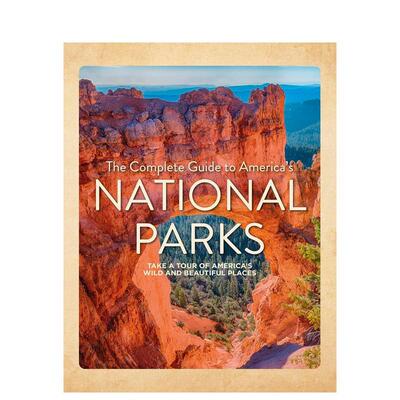 【预售】美国国家公园完全指南：漫游狂野与瑰丽之地 The Complete Guide to America's National Parks 原版英文旅行图书