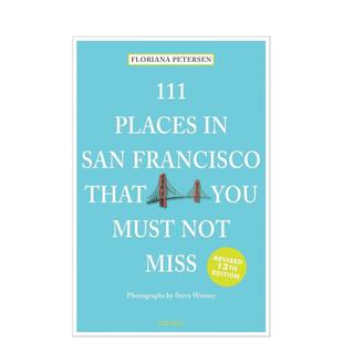 Not 旧金山不可错过 Places 111 San Must Miss You 111个地方 That Francisco 英文旅行图书 原版 预售