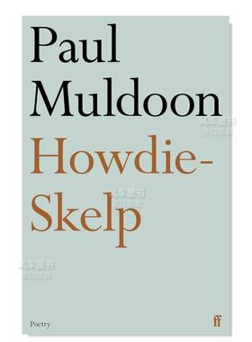 【预售】【普利策获奖诗人Paul Muldoon】豪迪-斯凯尔普 Howdie-Skelp英文诗歌原版图书外版进口书籍Muldoon, Paul