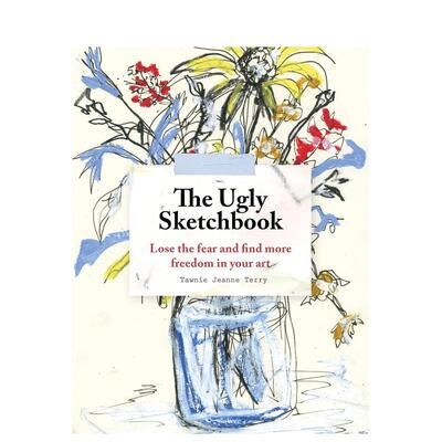 【预售】丑陋的素描本：摆脱恐惧，在艺术中找到更多自由 The Ugly Sketchbook 原版英文艺术画册画集