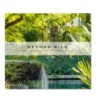 荒野之外：Raymond and Wild 园林与景观 售 Jungles Beyond 英文原版 预 Raymond Gardens Landscapes 进口图书外