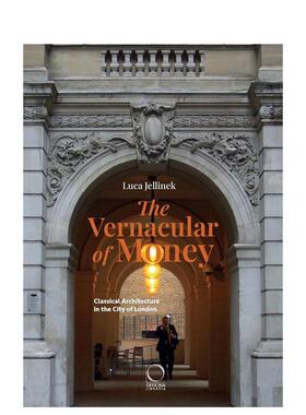 【预售】伦敦金融城建筑语言：古典主义货币美学 The Vernacular of Money :Classical Architecture in... 原版英文旅行图书书籍