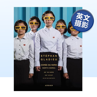 英文原版 Stéphan 斯蒂芬·格拉迪厄攝影集 Korea Gladieu North 紀(jì)實(shí)人文肖像攝影集 朝鮮 平裝 進(jìn)口藝術(shù)畫(huà)冊(cè)書(shū)籍可單拍