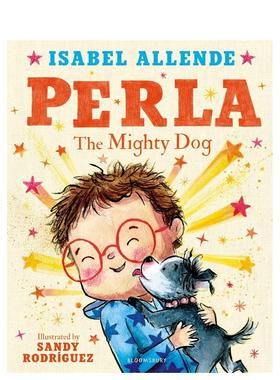 【预售】超强狗狗佩拉 Perla 英文原版儿童绘本 英语启蒙图画书进口童书 Isabel Allende，Sandy Rodriguez