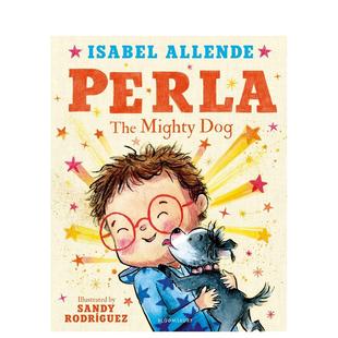 【预售】超强狗狗佩拉 Perla 英文原版儿童绘本 英语启蒙图画书进口童书 Isabel Allende，Sandy Rodriguez
