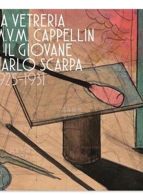 【预售】1925-1931 研究和提高20世纪威尼斯玻璃制造的项目 The M.V.M. Cappellin Glassworks and a Young Carlo Scarpa: 1925-1