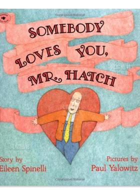 【预售】有人爱你哈奇先生 Somebody Loves You Mr Hatch英文儿童绘本原版图书进口书籍Spinelli, Eileen