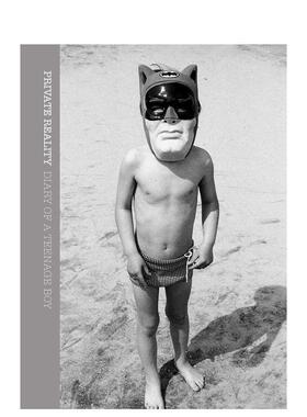 【现货】私人记录：一个少年的日记 Private Reality: The Diary of a Teenage Boy 原版英文摄影作品集图书