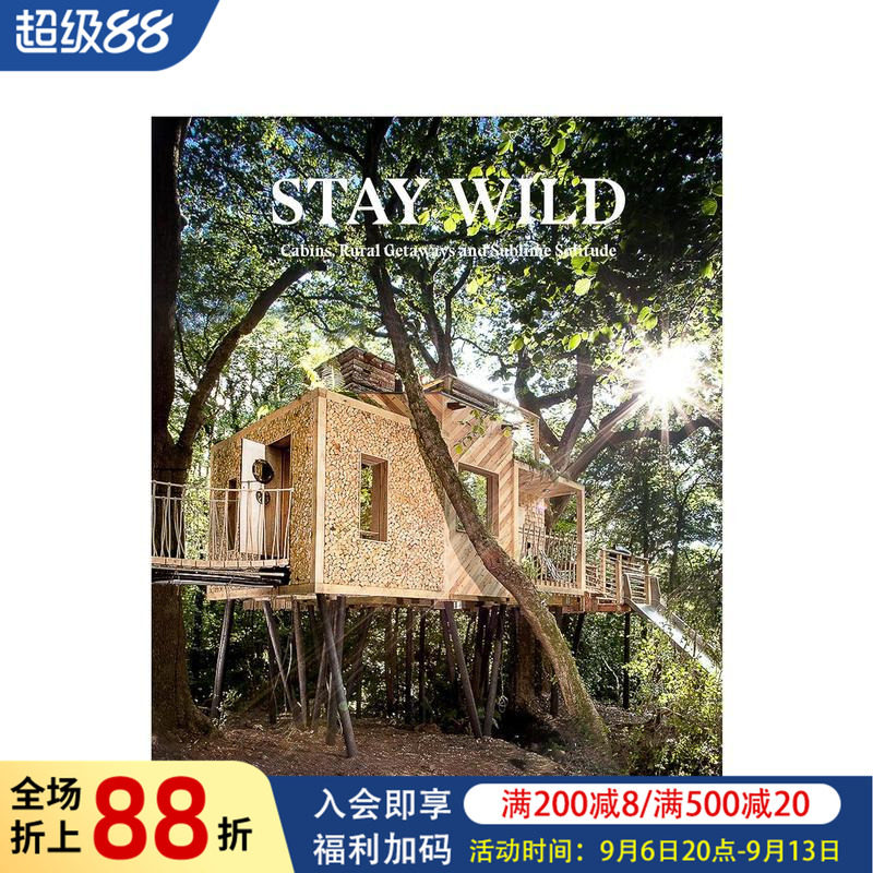 【现货】去野外:小木屋/乡村度假/绝妙独处 Stay Wild:Cabins Rural Getaways and Sublime Solitude 原版英文生活综合图书书籍