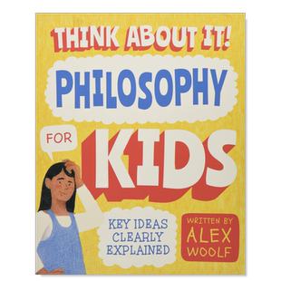 【预售】想想吧！ 儿童哲学 Think About It! Philosophy for Kids 英文儿童图书绘本原版图书外版进口书籍Arcturus Publishing W