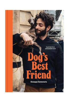 【预售】狗狗* 好的朋友：牢不可破的纽带肖像 Dog's Best Friend A portrait of an unbreakable bond 原版英文摄影作品集图书