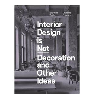 Interior Travis 饰设计书籍Stephanie And 预售 100个条目探索室内设计 Other Design 空间装 Not Ideas英文原版 Decoration