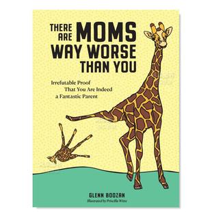 Moms 进口书籍Glenn 预售 Way Are 妈妈 Boozan 图书外版 Worse Priscilla You英文儿童绘本 There 原版 还有比你更糟糕 Than