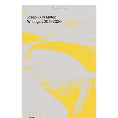 【预售】足迹:西班牙建筑师Josep Lluis Mateo论文集2005-2020 Footprints: Writings 2005-2020 原版英文建筑设计图书