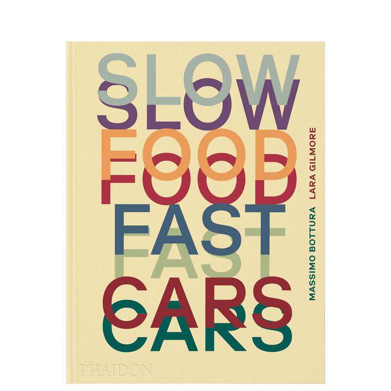 【现货】快车慢食 米其林主厨Massimo Bottura & Lara Gilmore Slow Food  Fast Cars 原版英文餐饮生活美食图书书籍