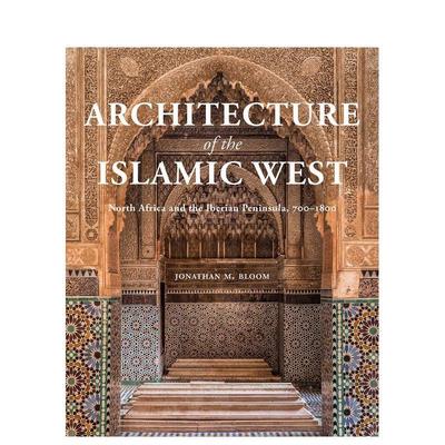 【预售】伊斯兰西部建筑:北非和伊比利亚半岛 700-1800年 Architecture of the Islamic West 原版英文建筑设计图书