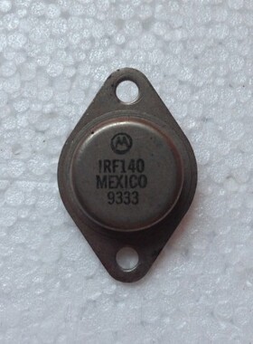 IRF140 摩托罗拉 进口拆机金封场效应管 保真 非打磨管
