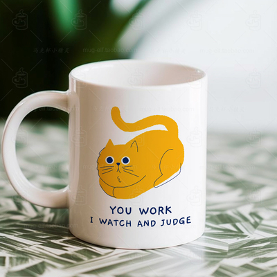 You Work I Watch你工作我看着陶瓷咖啡马克杯水杯杯子办公室礼物