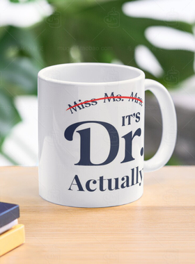 Miss Ms Mrs It's Dr Actually博士礼物陶瓷咖啡马克杯水杯子毕业