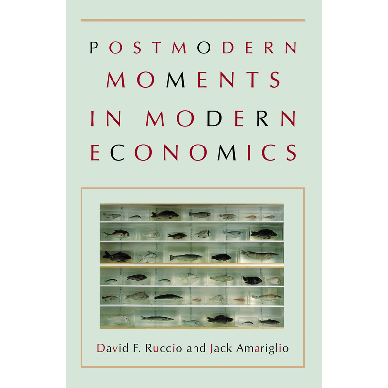 Postmodern Moments in Modern Economics现代经济学的后现代时刻 博库网