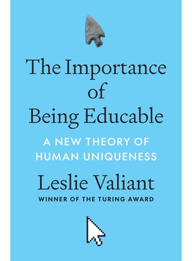 可教育的重要性：人类独特性的新理论 The Importance of Being Educable：A New Theory of Human Uniqueness 博库网