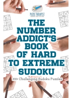 The Number Addict s Book of Hard to Extreme Sudoku | 200+ Ch