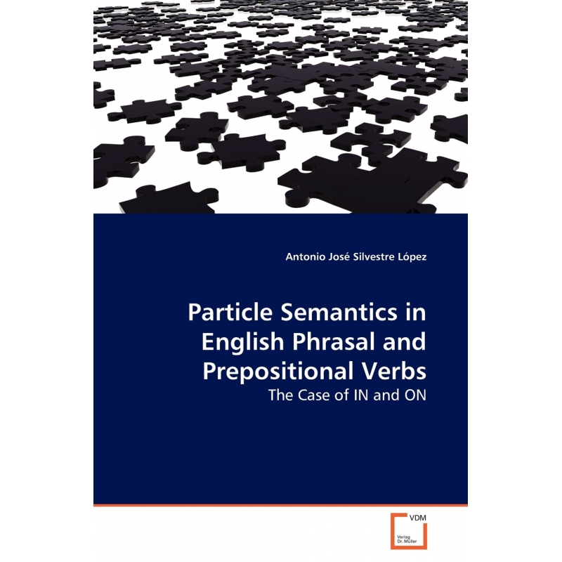 Particle Semantics in English Phrasal and Prepositional Verb
