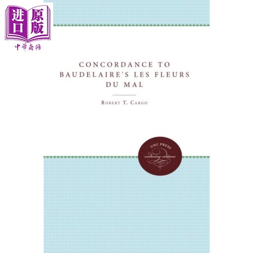 波德莱尔 恶之花的单词索引 英文原版 Concordance to Baudelaire s Les Fleurs du mal Enduring Editions R T Cargo【中商?
