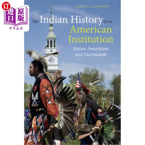 海外直订The Indian History of an American Institution: Native Americans and Dartmouth 一个美国机构的印第安历史:美国原住